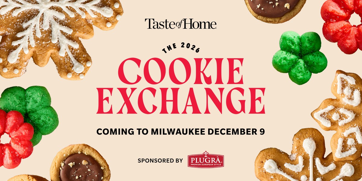 Taste of Home - The 2026 Cookie Exchange - Coming to Milwaukee December 9 - Sponsored by Plugra